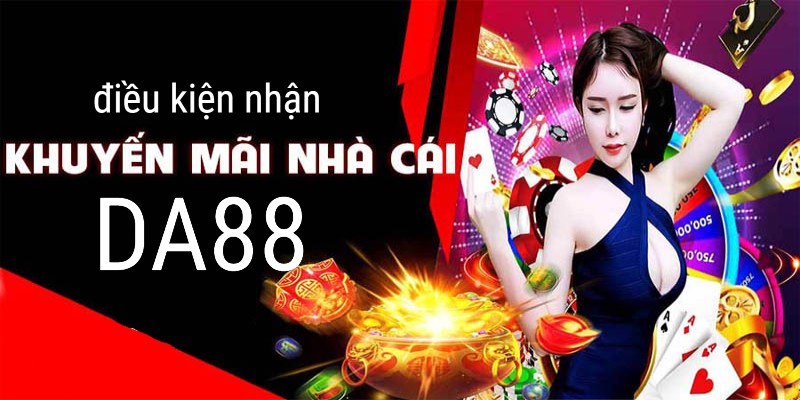 Điều người người chơi cần lưu ý để nhận thưởng ở DA88