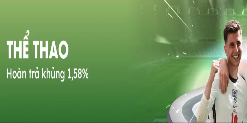 Hoàn trả thể thao siêu hấp dẫn lên đến 1.58%