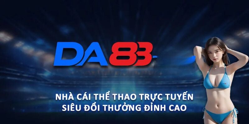 DA88 - Hành trình vươn tầm thương hiệu