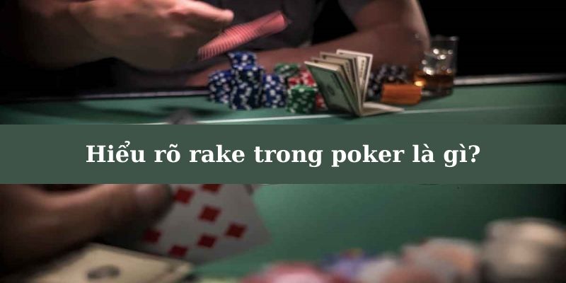 Sơ lược về rake trong poker