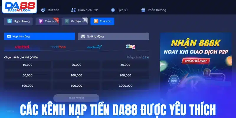 Các kênh nạp tiền Da88 được nhiều người chơi lựa chọn
