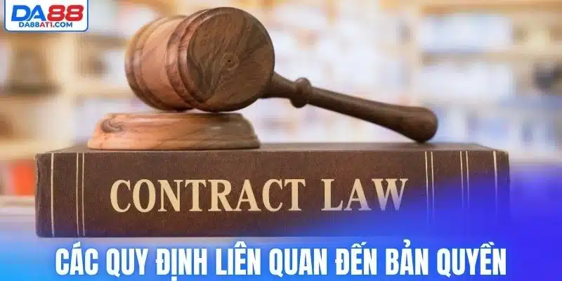 Các quy định liên quan đến bản quyền tại nhà cái Da88