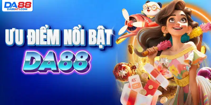 Điểm nổi bật của nền tảng DA88