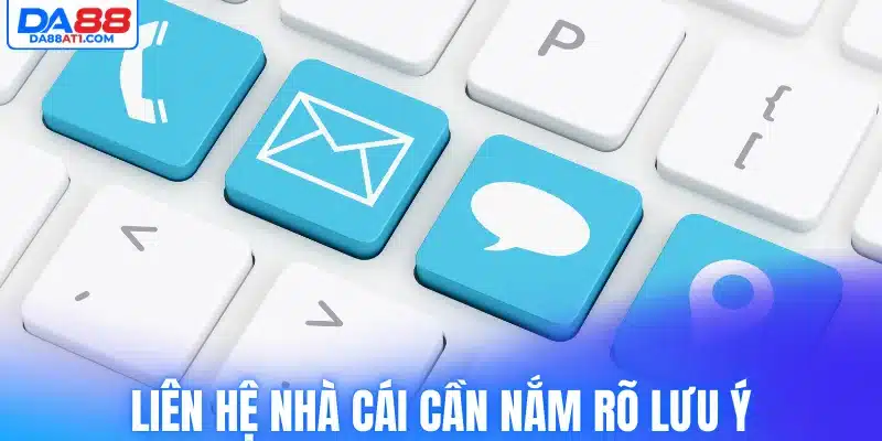 Liên hệ nhà cái Da88 cần nắm rõ lưu ý
