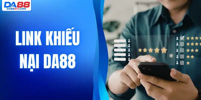 Link khiếu nại Da88