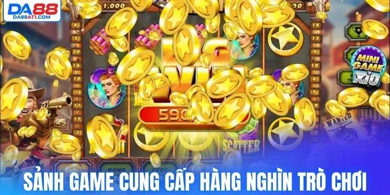 Sảnh game cung cấp hàng nghìn trò chơi