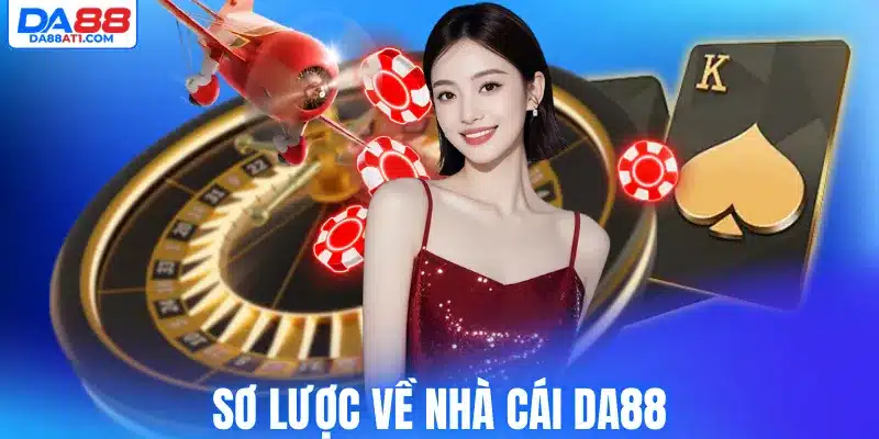 Sơ lược về nhà cái Da88