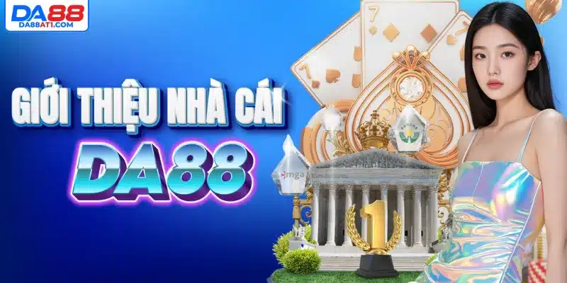 Tổng quan về nhà cái DA88